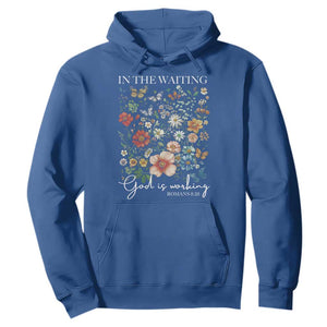 In The Waiting God Is Working Hoodie Religious Christian Bible Verse Flower TS11 Royal Blue Print Your Wear