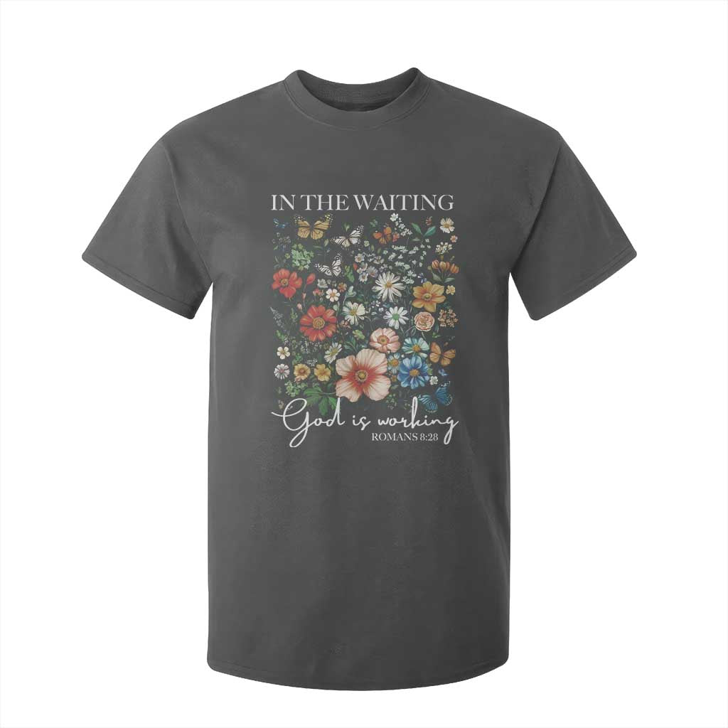 In The Waiting God Is Working T Shirt For Kid Religious Christian Bible Verse Flower TS11 Dark Heather Print Your Wear