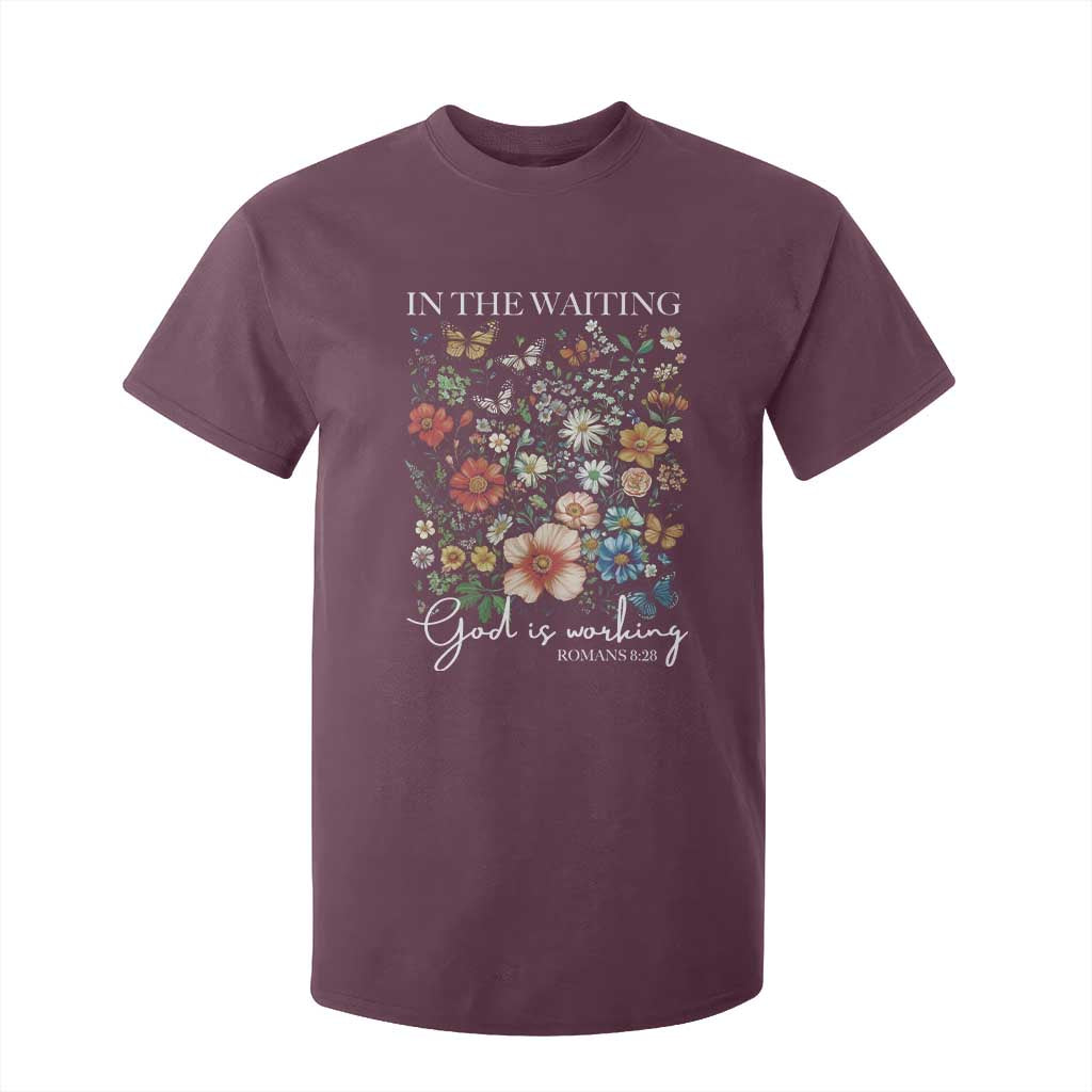In The Waiting God Is Working T Shirt For Kid Religious Christian Bible Verse Flower TS11 Maroon Print Your Wear