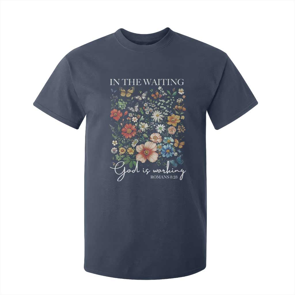 In The Waiting God Is Working T Shirt For Kid Religious Christian Bible Verse Flower TS11 Navy Print Your Wear