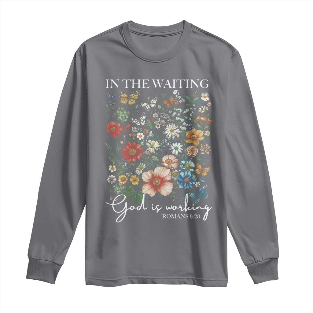 In The Waiting God Is Working Long Sleeve Shirt Religious Christian Bible Verse Flower TS11 Charcoal Print Your Wear