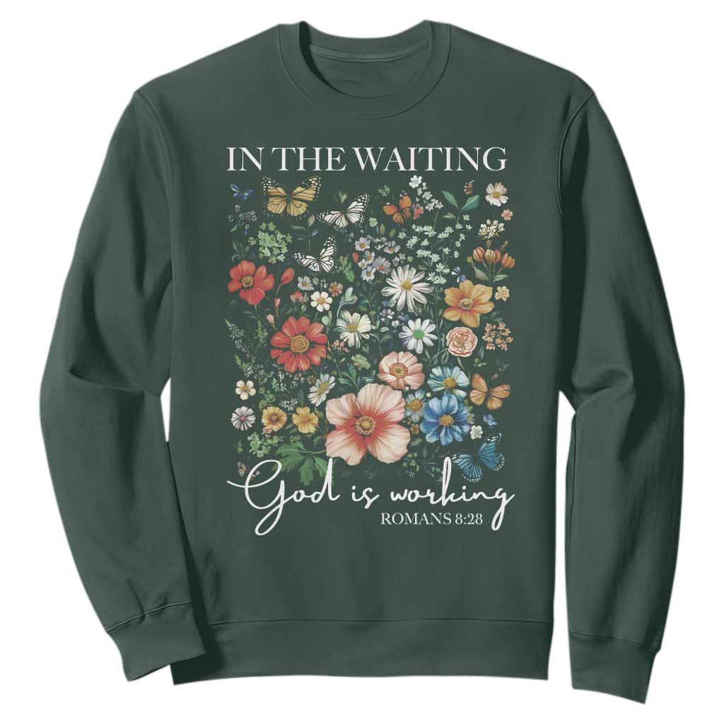 In The Waiting God Is Working Sweatshirt Religious Christian Bible Verse Flower TS11 Dark Forest Green Print Your Wear