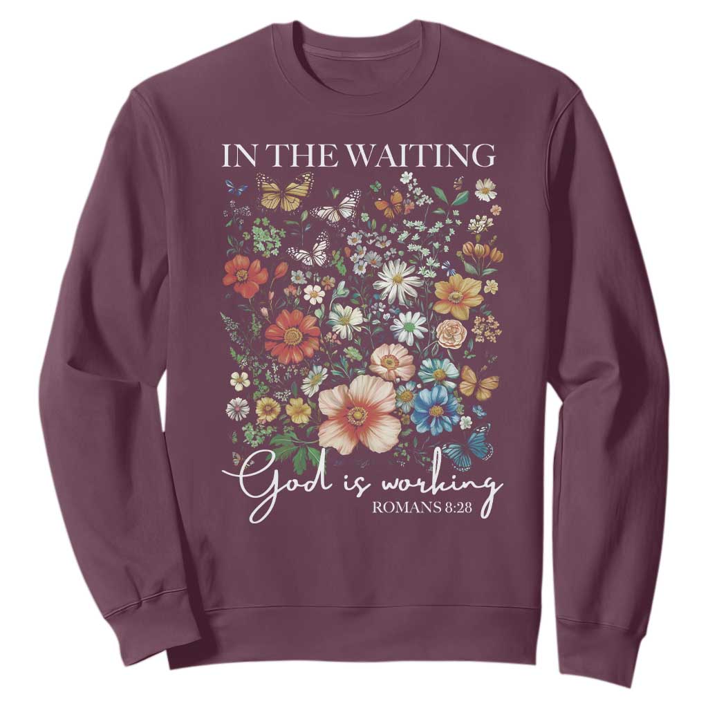 In The Waiting God Is Working Sweatshirt Religious Christian Bible Verse Flower TS11 Maroon Print Your Wear