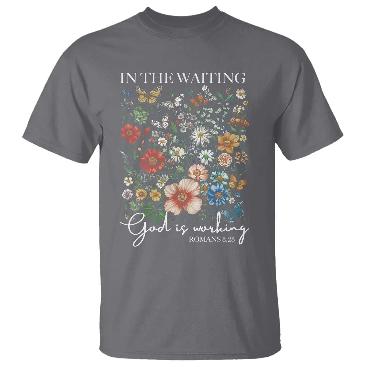 In The Waiting God Is Working T Shirt Religious Christian Bible Verse Flower TS11 Charcoal Print Your Wear