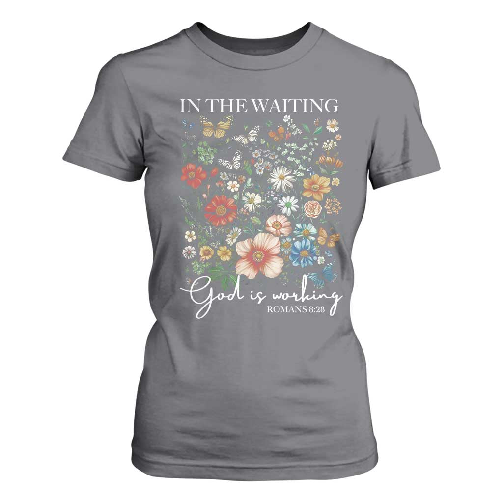 In The Waiting God Is Working T Shirt For Women Religious Christian Bible Verse Flower TS11 Charcoal Print Your Wear