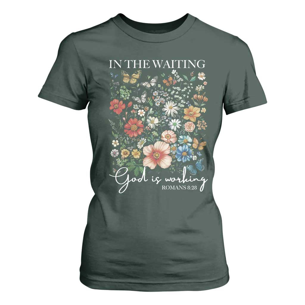 In The Waiting God Is Working T Shirt For Women Religious Christian Bible Verse Flower TS11 Dark Forest Green Print Your Wear