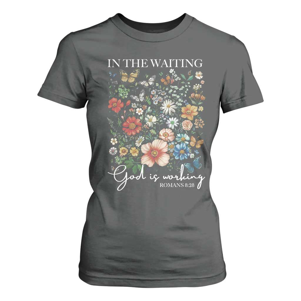 In The Waiting God Is Working T Shirt For Women Religious Christian Bible Verse Flower TS11 Dark Heather Print Your Wear