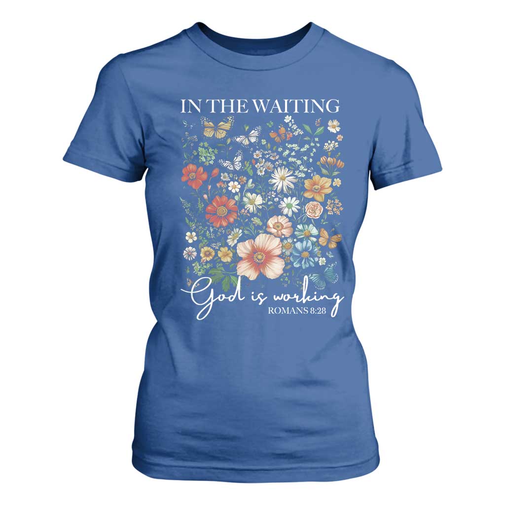 In The Waiting God Is Working T Shirt For Women Religious Christian Bible Verse Flower TS11 Royal Blue Print Your Wear