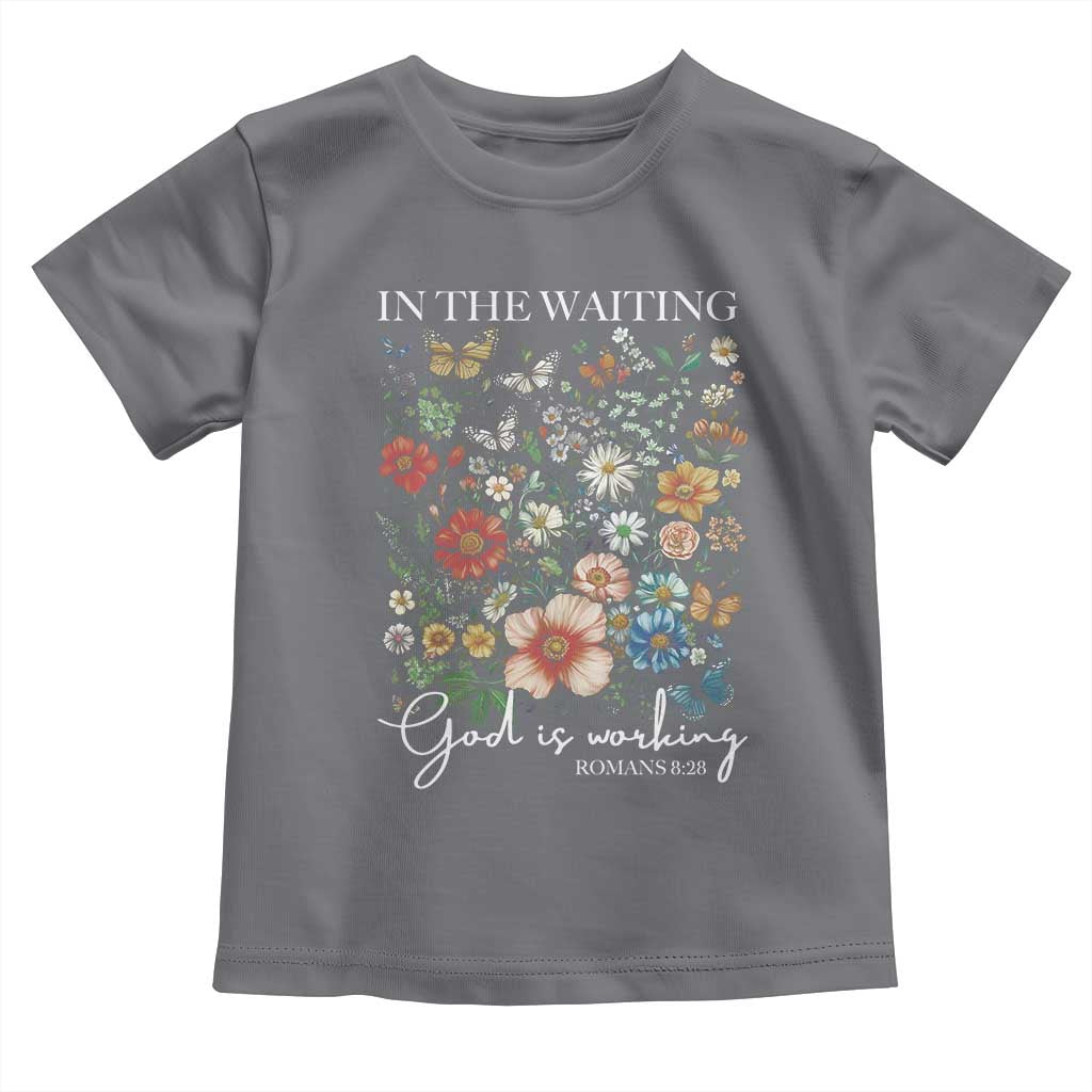 In The Waiting God Is Working Toddler T Shirt Religious Christian Bible Verse Flower TS11 Charcoal Print Your Wear