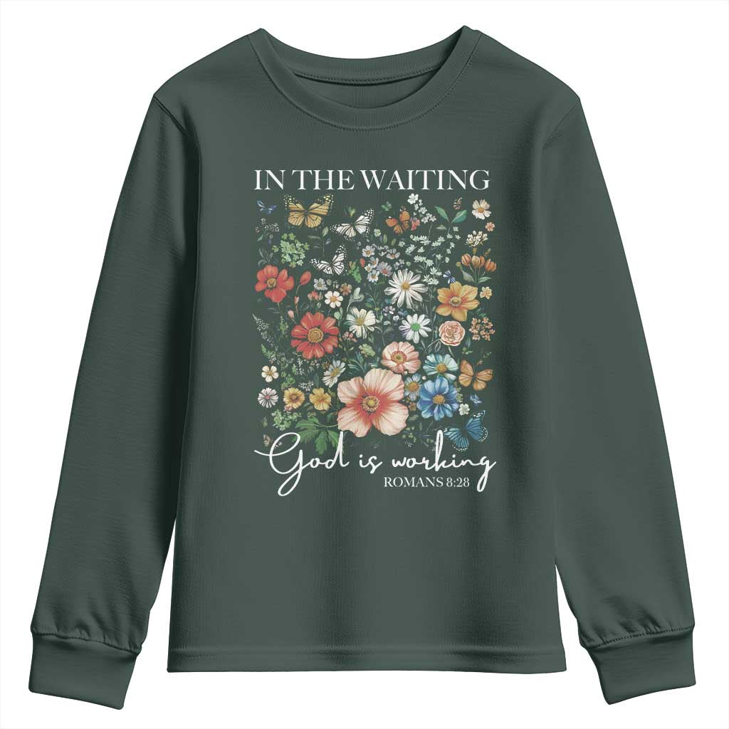 In The Waiting God Is Working Youth Sweatshirt Religious Christian Bible Verse Flower TS11 Dark Forest Green Print Your Wear