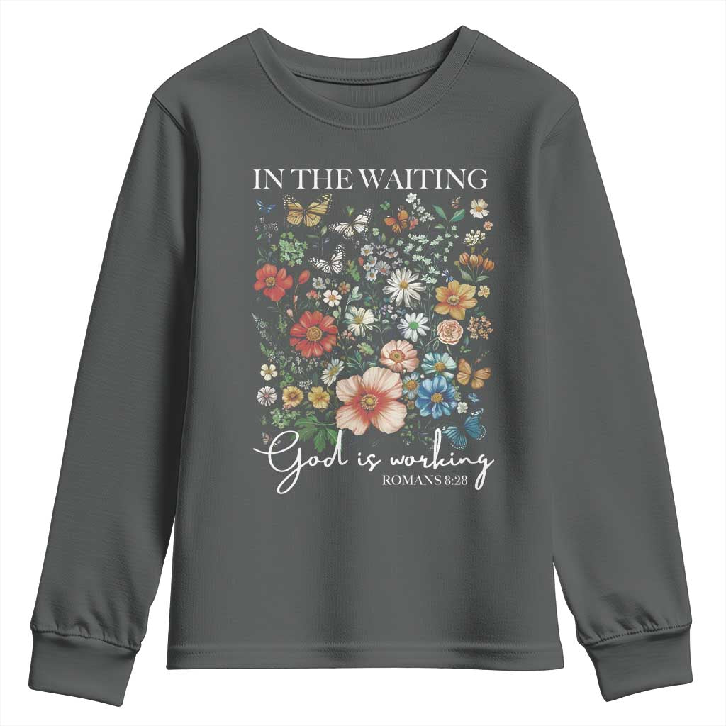 In The Waiting God Is Working Youth Sweatshirt Religious Christian Bible Verse Flower TS11 Dark Heather Print Your Wear