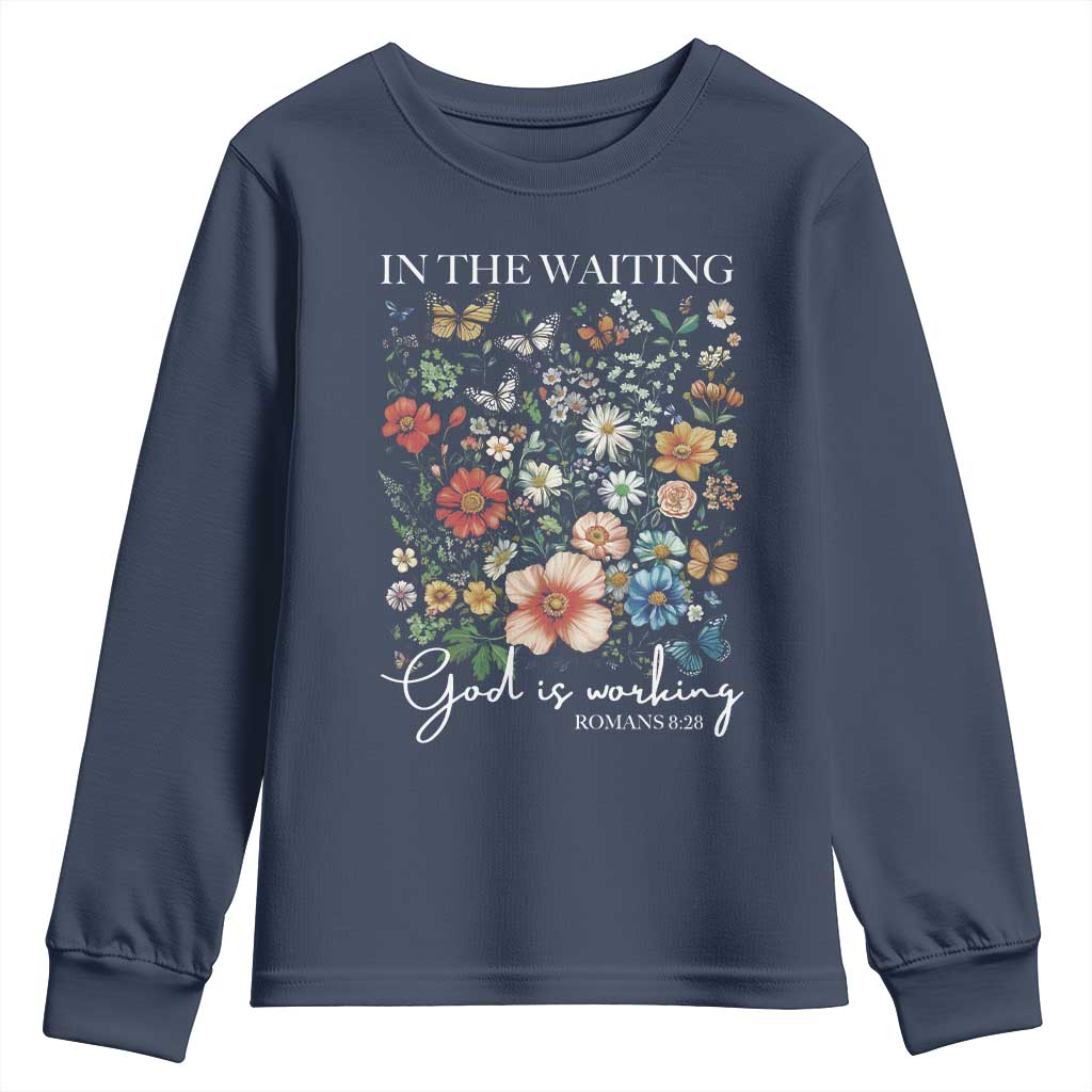 In The Waiting God Is Working Youth Sweatshirt Religious Christian Bible Verse Flower TS11 Navy Print Your Wear
