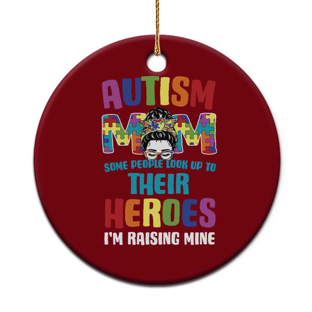 Autism Mom Some People Look Up Their Heroes I'm Raising Mine Ceramic Ornament Autism Awareness TS11 1pc Red Print Your Wear