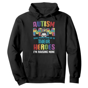 Autism Mom Some People Look Up Their Heroes I'm Raising Mine Hoodie Autism Awareness TS11 Black Print Your Wear