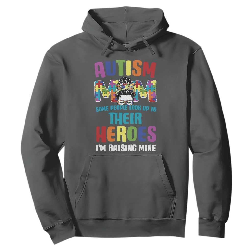 Autism Mom Some People Look Up Their Heroes I'm Raising Mine Hoodie Autism Awareness TS11 Dark Heather Print Your Wear