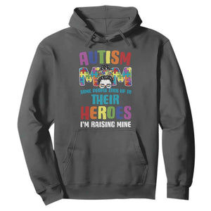 Autism Mom Some People Look Up Their Heroes I'm Raising Mine Hoodie Autism Awareness TS11 Dark Heather Print Your Wear