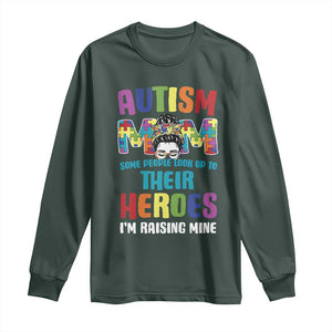 Autism Mom Some People Look Up Their Heroes I'm Raising Mine Long Sleeve Shirt Autism Awareness TS11 Dark Forest Green Print Your Wear