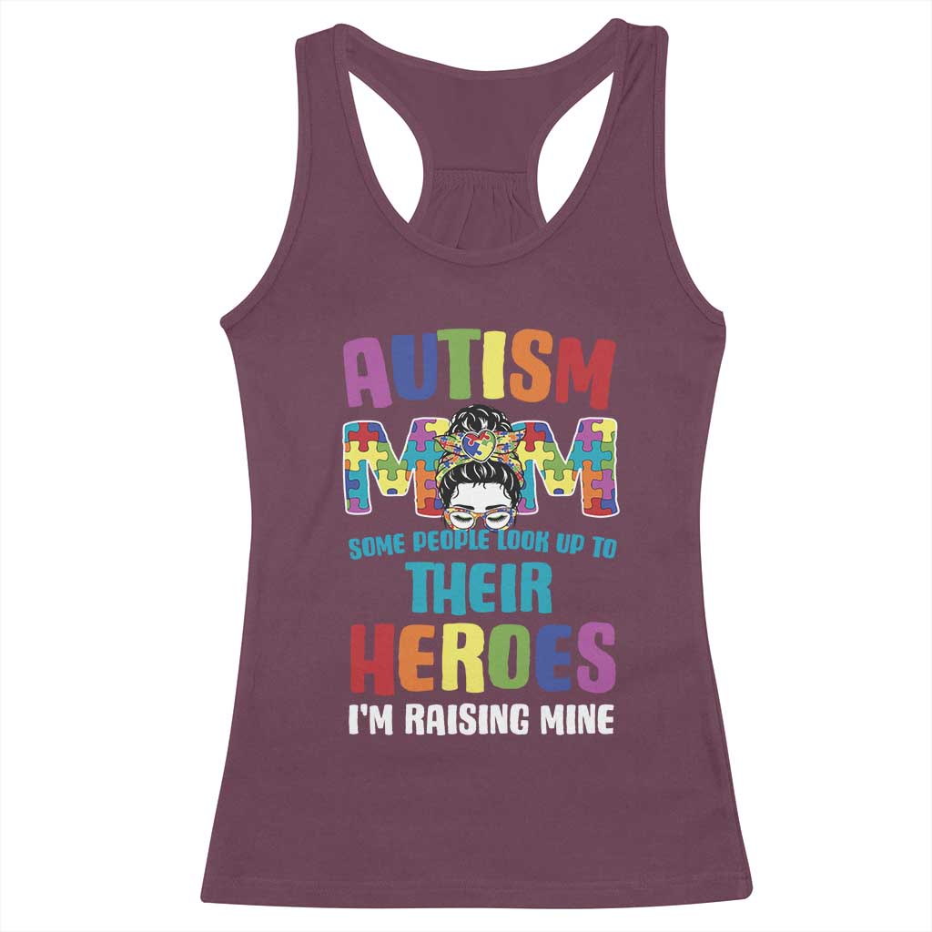 Autism Mom Some People Look Up Their Heroes I'm Raising Mine Racerback Tank Top Autism Awareness TS11 Maroon Print Your Wear