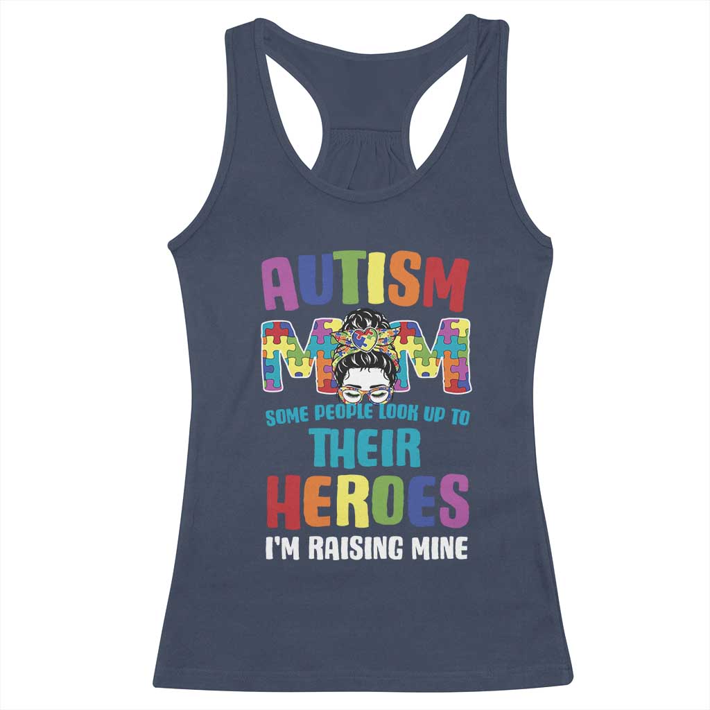 Autism Mom Some People Look Up Their Heroes I'm Raising Mine Racerback Tank Top Autism Awareness TS11 Navy Print Your Wear