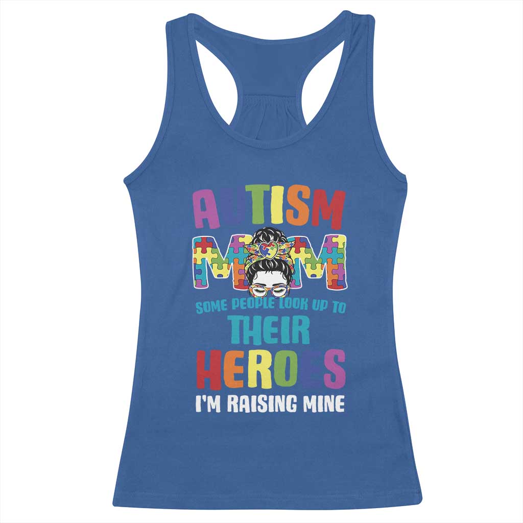 Autism Mom Some People Look Up Their Heroes I'm Raising Mine Racerback Tank Top Autism Awareness TS11 Royal Blue Print Your Wear