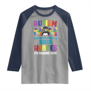 Autism Mom Some People Look Up Their Heroes I'm Raising Mine Raglan Shirt Autism Awareness TS11 Sport Gray Navy Print Your Wear