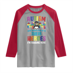 Autism Mom Some People Look Up Their Heroes I'm Raising Mine Raglan Shirt Autism Awareness TS11 Sport Gray Red Print Your Wear