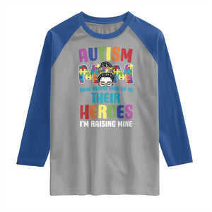 Autism Mom Some People Look Up Their Heroes I'm Raising Mine Raglan Shirt Autism Awareness TS11 Sport Gray Royal Print Your Wear