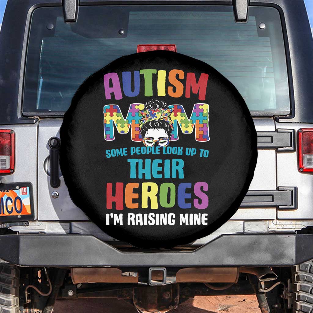 Autism Mom Some People Look Up Their Heroes I'm Raising Mine Spare Tire Cover Autism Awareness TS11 No hole Black Print Your Wear