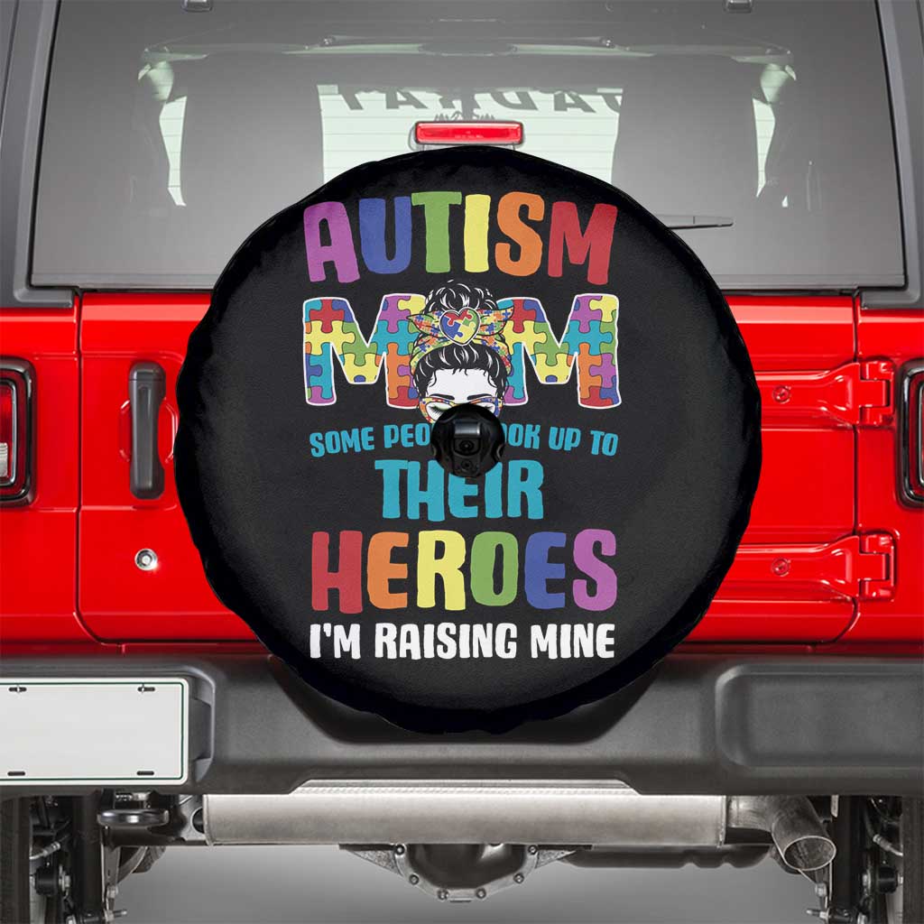 Autism Mom Some People Look Up Their Heroes I'm Raising Mine Spare Tire Cover Autism Awareness TS11 Black Print Your Wear