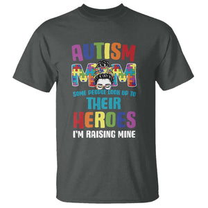 Autism Mom Some People Look Up Their Heroes I'm Raising Mine T Shirt Autism Awareness TS11 Dark Heather Print Your Wear