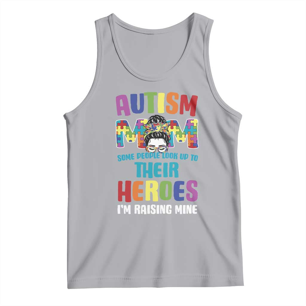 Autism Mom Some People Look Up Their Heroes I'm Raising Mine Tank Top Autism Awareness TS11 Athletic Heather Print Your Wear