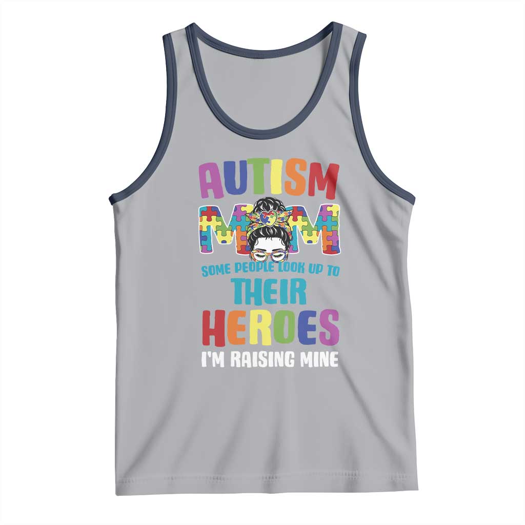 Autism Mom Some People Look Up Their Heroes I'm Raising Mine Tank Top Autism Awareness TS11 Athletic Heather Navy Print Your Wear