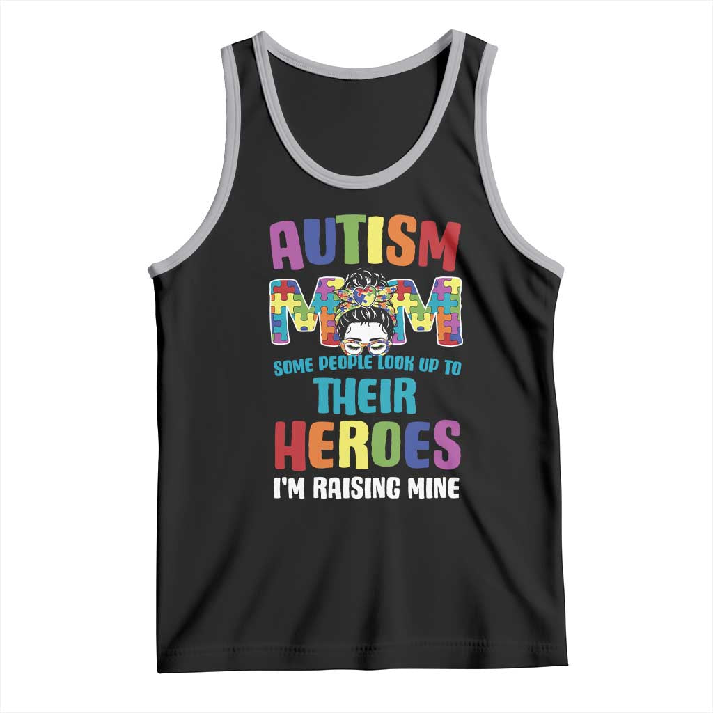 Autism Mom Some People Look Up Their Heroes I'm Raising Mine Tank Top Autism Awareness TS11 Black Athletic Heather Print Your Wear