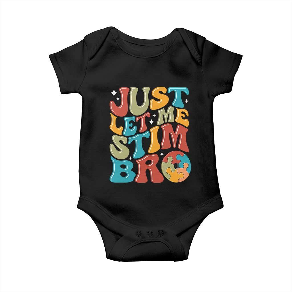 Funny Just Let Me Stim Bro Baby Onesie Autistic Autism Awareness TS11 Black Print Your Wear