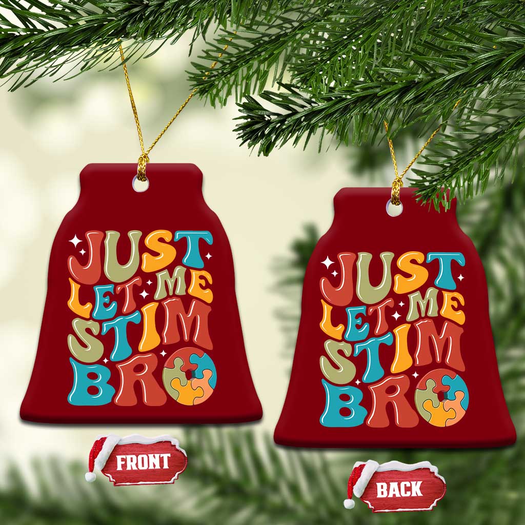 Funny Just Let Me Stim Bro Ceramic Ornament Autistic Autism Awareness TS11 Print Your Wear