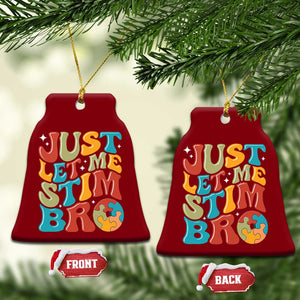 Funny Just Let Me Stim Bro Ceramic Ornament Autistic Autism Awareness TS11 Print Your Wear