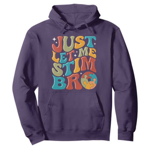 Funny Just Let Me Stim Bro Hoodie Autistic Autism Awareness TS11 Purple Print Your Wear