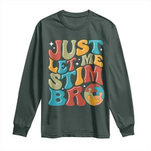 Funny Just Let Me Stim Bro Long Sleeve Shirt Autistic Autism Awareness TS11 Dark Forest Green Print Your Wear