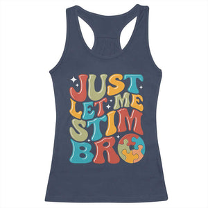 Funny Just Let Me Stim Bro Racerback Tank Top Autistic Autism Awareness TS11 Navy Print Your Wear