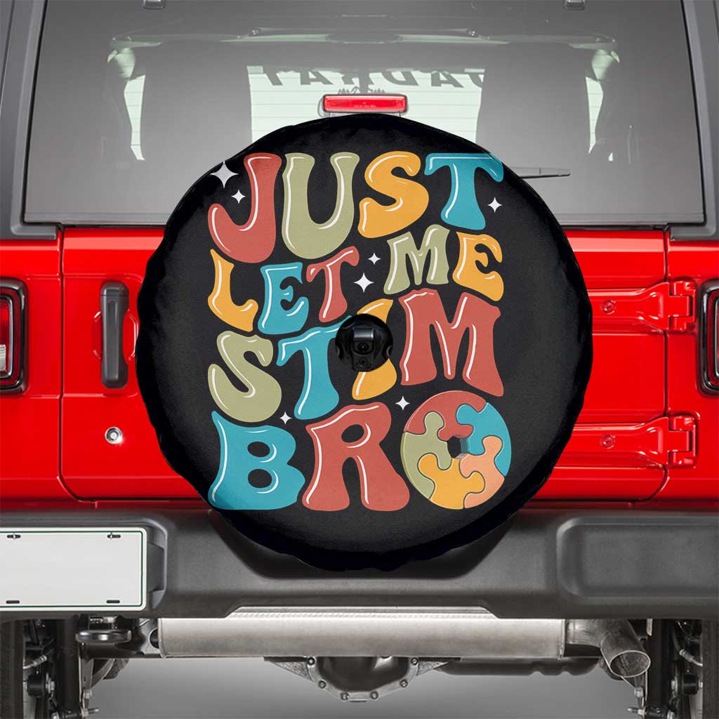 Funny Just Let Me Stim Bro Spare Tire Cover Autistic Autism Awareness TS11 Black Print Your Wear