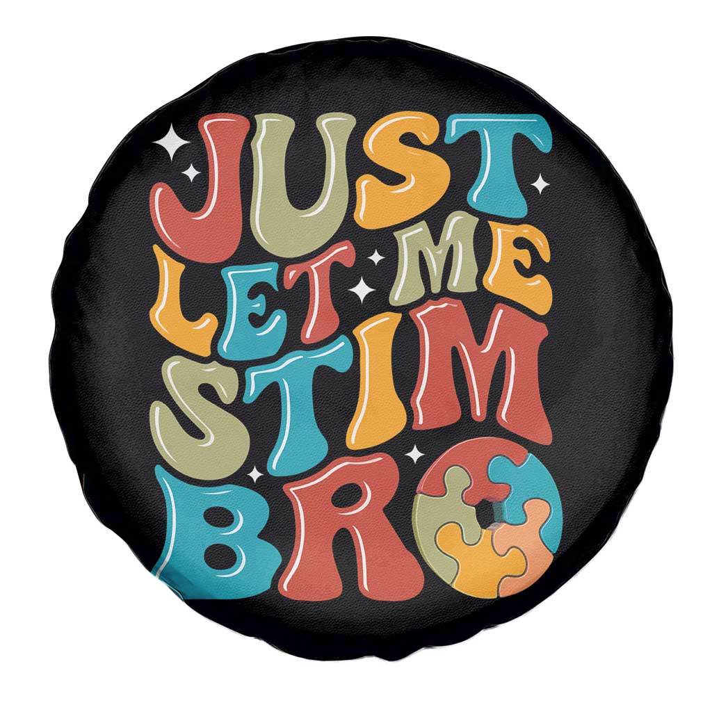 Funny Just Let Me Stim Bro Spare Tire Cover Autistic Autism Awareness TS11 Print Your Wear