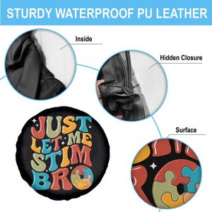 Funny Just Let Me Stim Bro Spare Tire Cover Autistic Autism Awareness TS11 Print Your Wear