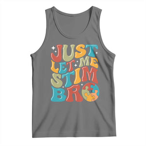 Funny Just Let Me Stim Bro Tank Top Autistic Autism Awareness TS11 Black Heather Print Your Wear