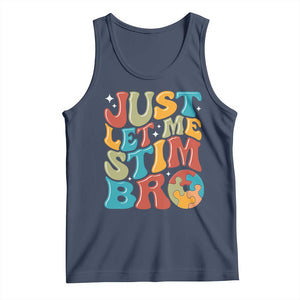 Funny Just Let Me Stim Bro Tank Top Autistic Autism Awareness TS11 Navy Print Your Wear