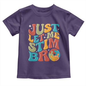 Funny Just Let Me Stim Bro Toddler T Shirt Autistic Autism Awareness TS11 Purple Print Your Wear