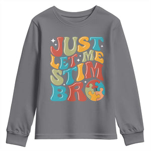 Funny Just Let Me Stim Bro Youth Sweatshirt Autistic Autism Awareness TS11 Charcoal Print Your Wear