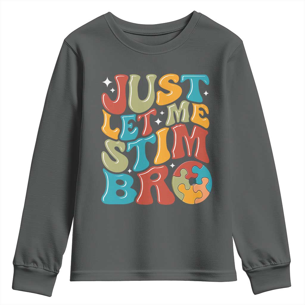 Funny Just Let Me Stim Bro Youth Sweatshirt Autistic Autism Awareness TS11 Dark Heather Print Your Wear