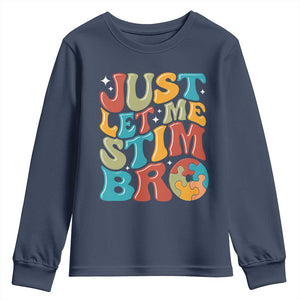 Funny Just Let Me Stim Bro Youth Sweatshirt Autistic Autism Awareness TS11 Navy Print Your Wear