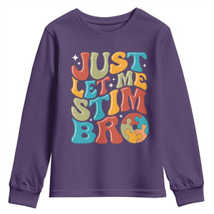 Funny Just Let Me Stim Bro Youth Sweatshirt Autistic Autism Awareness TS11 Purple Print Your Wear