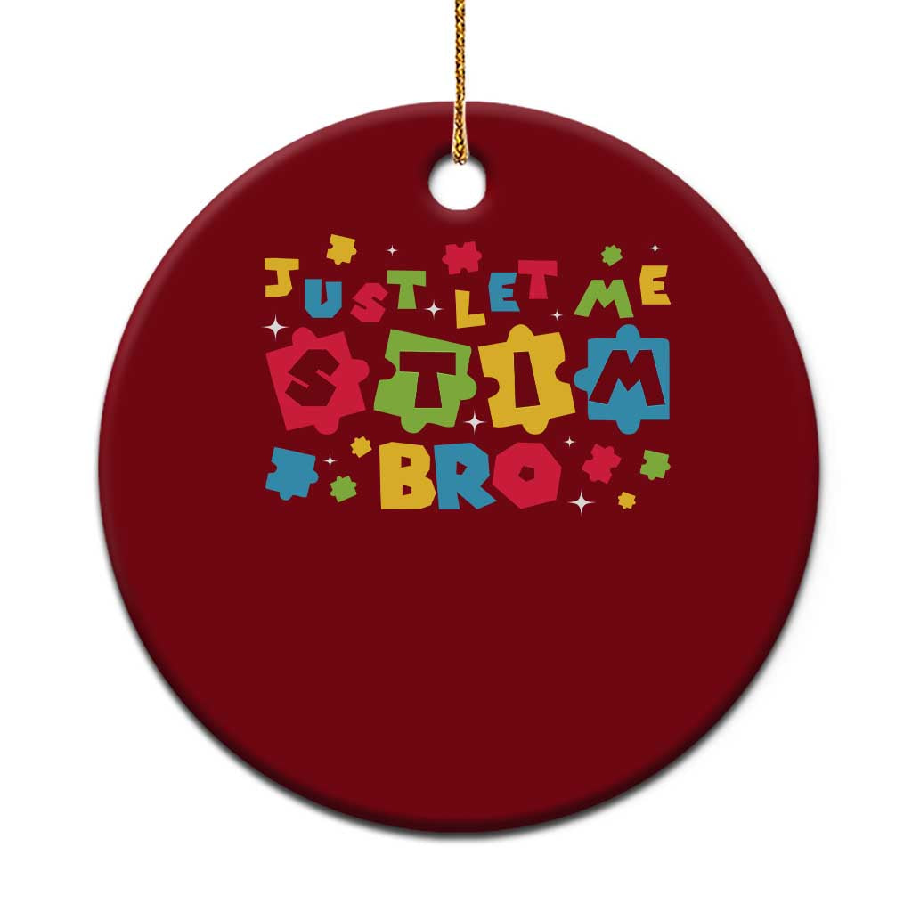 Funny Just Let Me Stim Bro Ceramic Ornament Autism Awareness Puzzle TS11 1pc Red Print Your Wear